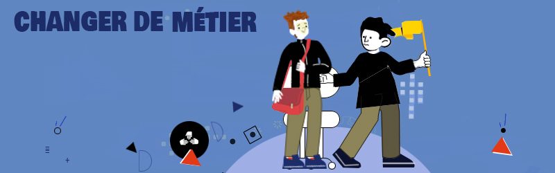 Je veux changer de métier