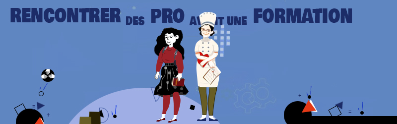 Je découvre des métiers en amont d'une formation afin de ne pas faire d'erreur de parcours.